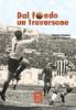 Dal fondo un traversone. Sessant'anni di Catania calcio