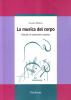 La musica del corpo. Manuale di espressione corporea