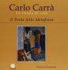 Carlo Carr�. La strada di casa. Il poeta della metafisica