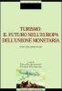 Turismo: il futuro nell'Europa dell'unione monetaria. Analisi della qualit� dei dati