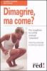 Dimagrire, ma come? Per scegliere tra mille metodi �infallibili�