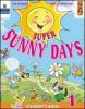 Super Sunny Days. Student's Book. Per la 2� classe elementare