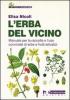 L' erba del vicino. Manuale per la raccolta e l'uso conviviale di erbe e frutti selvatici