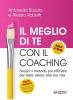 Il meglio di te con il coaching. Il miglior modo di prevedere il tuo futuro � crearlo