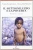 Il sottosviluppo e la povert�. Natura e cause