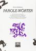 Parole-W�rter. W�rter-Parole. Libro di esercizi autocorrettivi di traduzione per l'esame di bilinguismo in Alto Adige