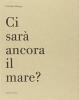 Ci sar� ancora il mare?