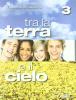Tra la terra e il cielo. Con espansione online. Per la Scuola media vol.3