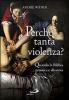 Perch� tanta violenza? Quando la Bibbia provoca e disarma