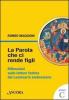 La parola che ci rende figli. Riflessioni sulle letture festive del lezionario ambrosiano. Anno C