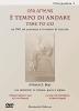 Ora apienai. � tempo di andare. Con DVD