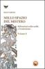 Nello spazio del mistero. Riflessioni sulla realt� e l'esoterismo vol.2