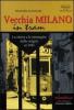 Vecchia Milano in tram. La storia e le immagini dalle origini al 1945