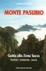 Monte Pasubio. Guida alla zona sacra. Itinerari, ambiente, storia