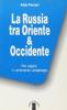 La russia tra Oriente & Occidente