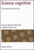 Scienze cognitive. Un'introduzione filosofica