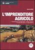 L' imprenditore agricolo. Inquadramento previdenziale, i datori di lavoro, il costo del lavoro, le agevolazioni