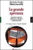 La grande speranza. Commento organico all'enciclica �Spe Salvi� di Benedetto XVI