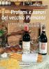 Profumi e sapori del vecchio Piemonte. I piatti della cucina pi� tradizionale. Dai funghi alla bagna ca�da