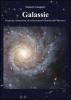 Galassie. Propriet�, formazione ed evoluzione dei mattoni dell'universo