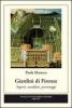 Giardini di Firenze. Segreti, anedotti, personaggi