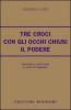 Tre croci. Con gli occhi chiusi. Il podere. Riassunto e commento
