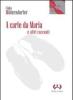 A carte da Maria e altri racconti