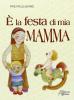 � la festa di mia mamma