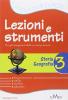 Lezioni e strumenti. Storia, geografia. Per la 3� classe elementare