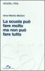 La scuola pu� fare molto, ma non pu� fare tutto
