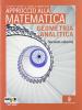 Approccio alla matematica. Geometria analitica. Con espansione online. Per le Scuole superiori