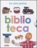 La mia prima biblioteca: Il mio primo libro dei mestieri-Il mio primo libro dei trattori-Il mio primo libro delle macchine