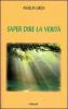Saper dire la verit�