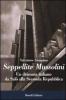 Seppellite Mussolini. Un dramma italiano da Sal� alla Seconda Repubblica