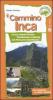 Il cammino Inca. Cusco, Machu Picchu e Vilcabamba: trekking nel Per� pre-colombiano