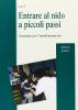 Entrare al nido a piccoli passi. Strategie per l'ambientamento
