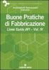 Buone pratiche di fabbricazione. Linee guida AFI vol.4