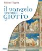 Il vangelo secondo Giotto. La vita di Ges� raccontata ai bambini attraverso gli affreschi della Cappella degli Scrovegni