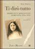 Ti dir� tutto. Diario di un'adolescente fiorentina (1914-1918)