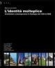 L' identit� molteplice. Architettura contemporanea in Sardegna dal 1930 al 2008