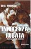 Innocenza rubata. Storie segrete di una monacazione