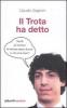 Il Trota ha detto. Le battute pi� esilaranti sul Trota