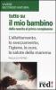 Tutto su il mio bambino dalla nascita al primo compleanno