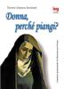 Donna, perch� piangi? Cammino quaresimale di riflessione per donne