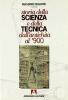 Storia della scienza e della tecnica dall'antichit� al '900