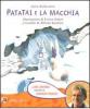 Patatai e la macchia. Con CD Audio