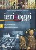 Ieri e oggi. Per le Scuole superiori vol.1