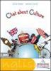 Chat about culture. Con espansione online. Con CD Audio. Per la Scuola media