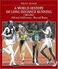 World History of Long Distance Running (1880-2002). 5.000 and 10.000 metres men and women (A)