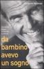 Da bambino avevo un sogno. Tra ricerca e cura, la mia lotta al tumore